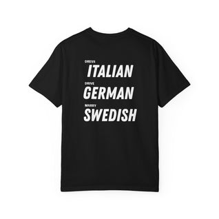 DRESS ITALIAN, DRIVE GERMAN, MARRY SWEDISH