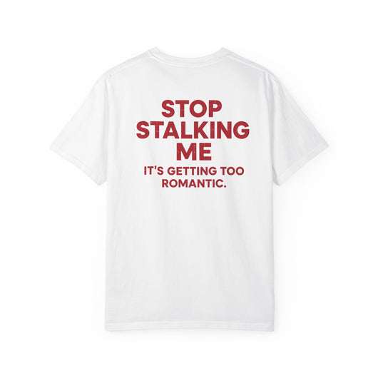 STOP STALKING ME