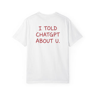 I TOLD CHATGPT ABOUT U