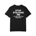 STOP STALKING ME