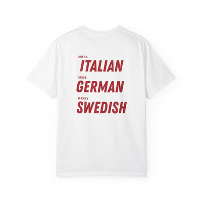 DRESS ITALIAN, DRIVE GERMAN, MARRY SWEDISH