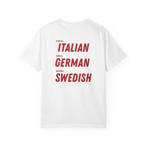DRESS ITALIAN, DRIVE GERMAN, MARRY SWEDISH