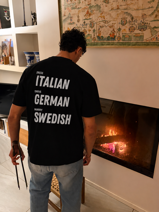 DRESS ITALIAN, DRIVE GERMAN, MARRY SWEDISH