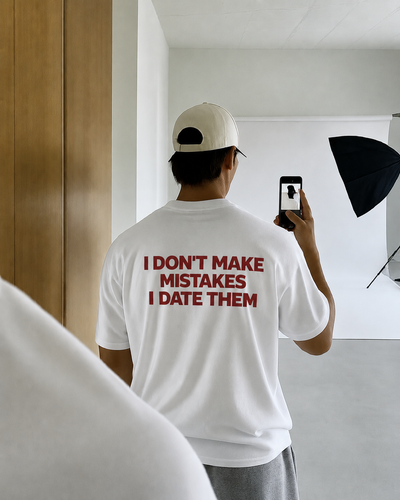 I DON'T MAKE MISTAKES I DATE THEM