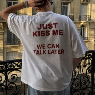 JUST KISS ME